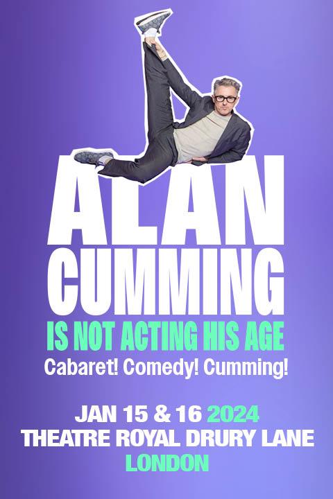 Alan Cumming Is Not Acting His Age Poster