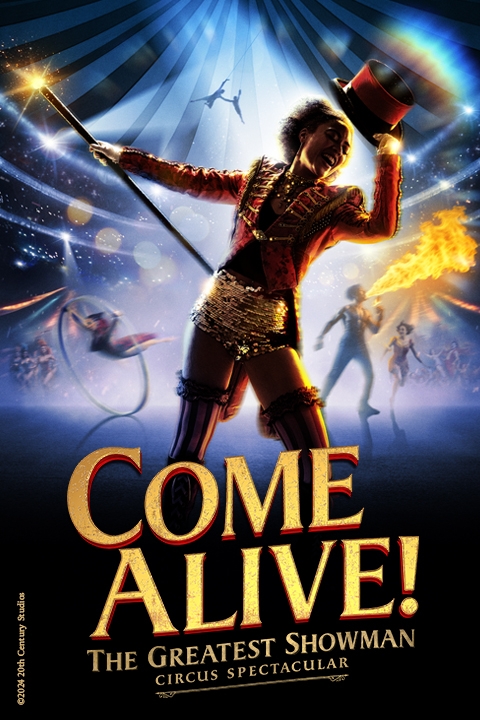 Come Alive! The Greatest Showman Circus Spectacular Poster