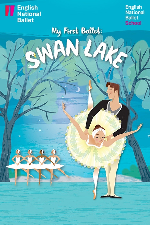 English National Ballet and English National Ballet School - My First Ballet: Swan Lake Poster