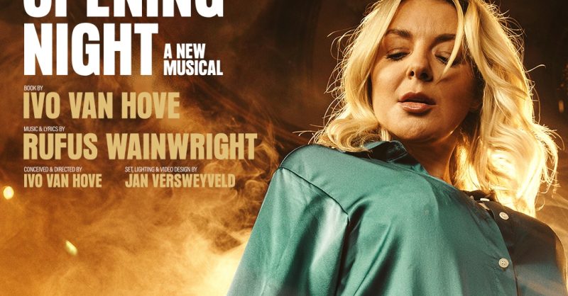 Sheridan Smith to star in Opening Night A New Musical at the Gielgud  Theatre directed by Ivo van Hove, music by Rufus Wainwright